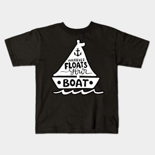 Whatever Floats Your Boat Kids T-Shirt